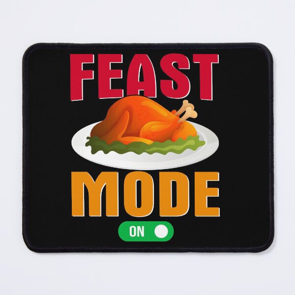 Item preview, Feast Mode On- Thanksgiving designed and sold by Designs Of all kinds.