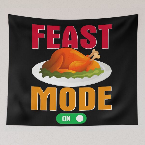 Item preview, Feast Mode On- Thanksgiving  designed and sold by Designs Of all kinds.