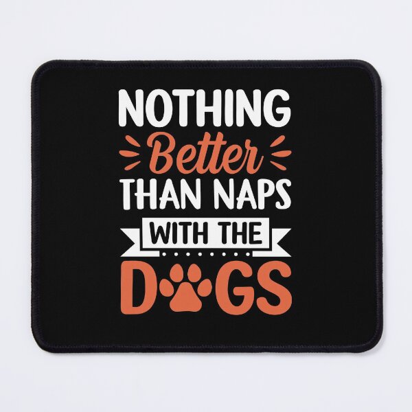 Item preview, Nothing Better Than Naps With the Dogs designed and sold by Coteafee.