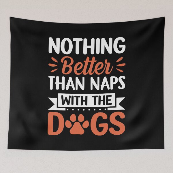 Item preview, Nothing Better Than Naps With the Dogs designed and sold by Coteafee.