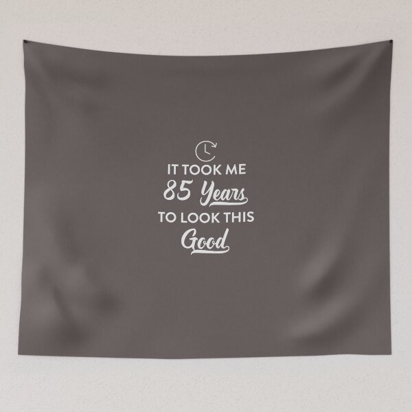 Item preview, It Took Me 85 Years To Look This Good designed and sold by AlwaysAwesome.