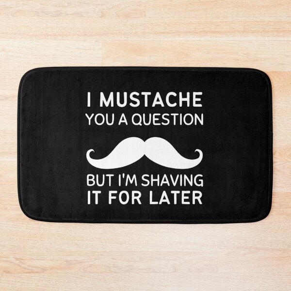 Item preview, I mustache you a question but I'm shaving it for later - Movember - Cancer awareness designed and sold by For the love of Pixels.