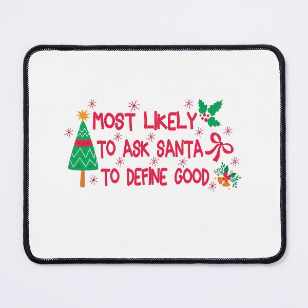 Item preview, Most Likely To Ask Santa To Define - Funny Quote Christmas lover Men Women Boys Girls Kids Birthday Gift  designed and sold by ChanUus.