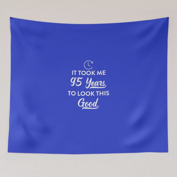 Item preview, It Took Me 95 Years To Look This Good designed and sold by AlwaysAwesome.