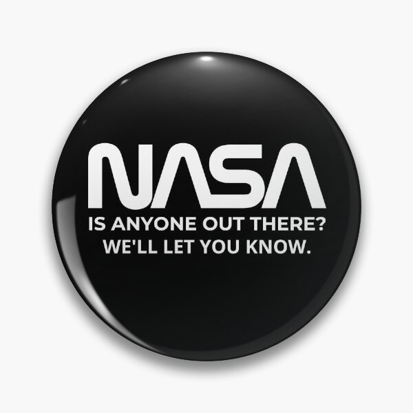 Item preview, Is anyone out there? We’ll let you know. NASA – National Aeronautics and Space Administration, U.S.A. designed and sold by Kevin de La Tour.