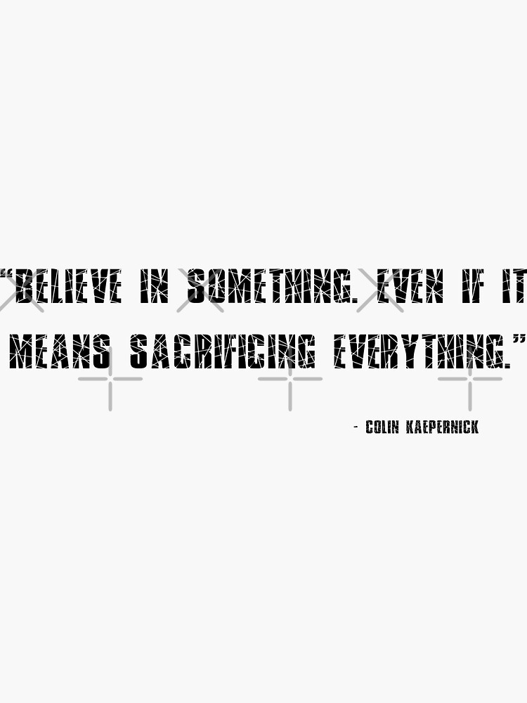 believe-in-something-even-if-it-means-sacrificing-everything-quote