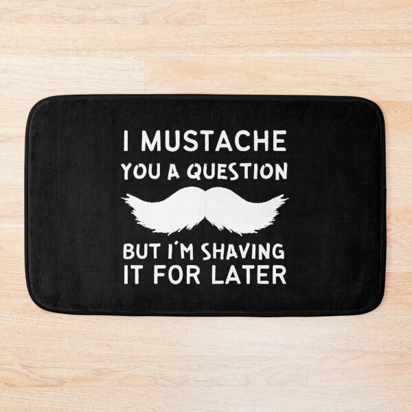 Item preview, I mustache you a question but I'm shaving it for later - Movember - Cancer awareness designed and sold by For the love of Pixels.