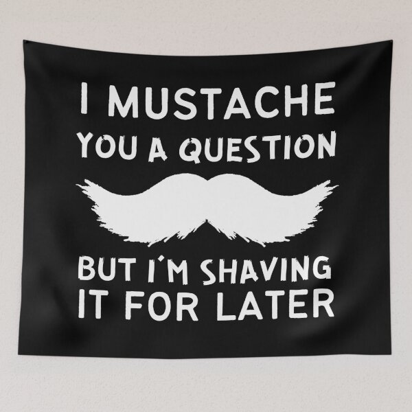 Item preview, I mustache you a question but I'm shaving it for later - Movember - Cancer awareness designed and sold by For the love of Pixels.
