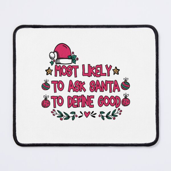 Item preview, Most Likely To Ask Santa To Define - Funny Quote Christmas lover Men Women Boys Girls Kids Birthday Gift  designed and sold by ChanUus.