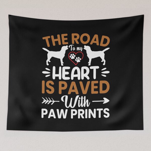 Item preview, The Road to my Heart is Paved with Paw Prints designed and sold by Coteafee.