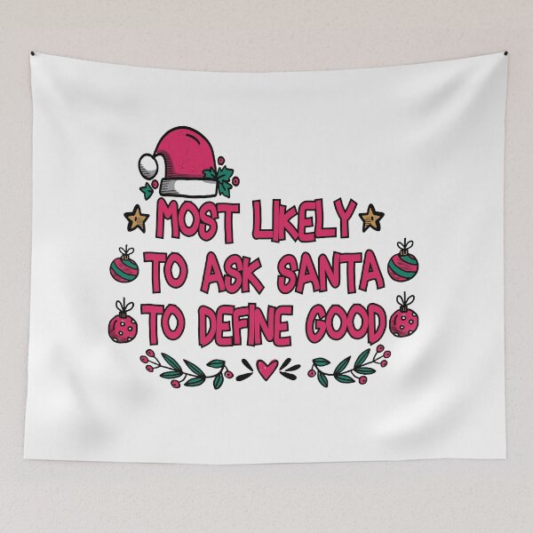 Item preview, Most Likely To Ask Santa To Define - Funny Quote Christmas lover Men Women Boys Girls Kids Birthday Gift  designed and sold by ChanUus.