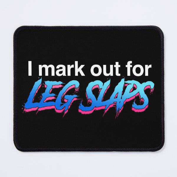 Item preview, I mark out for Leg Slaps designed and sold by CERichards.