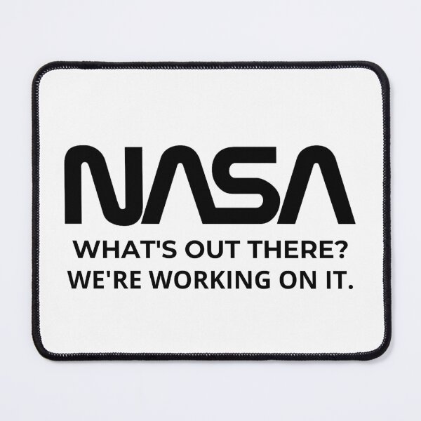 Item preview, What’s out there? We’re working on it. NASA – National Aeronautics and Space Administration, U.S.A. designed and sold by Kevin de La Tour.