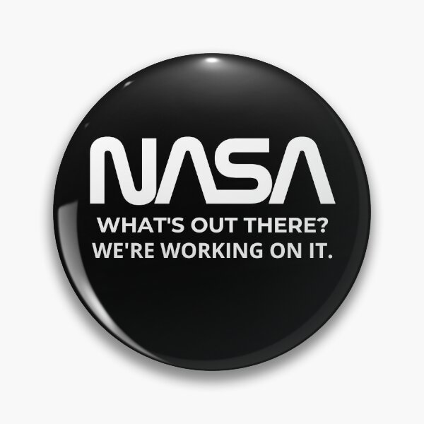 Item preview, What’s out there? We’re working on it. NASA – National Aeronautics and Space Administration, U.S.A. designed and sold by Kevin de La Tour.