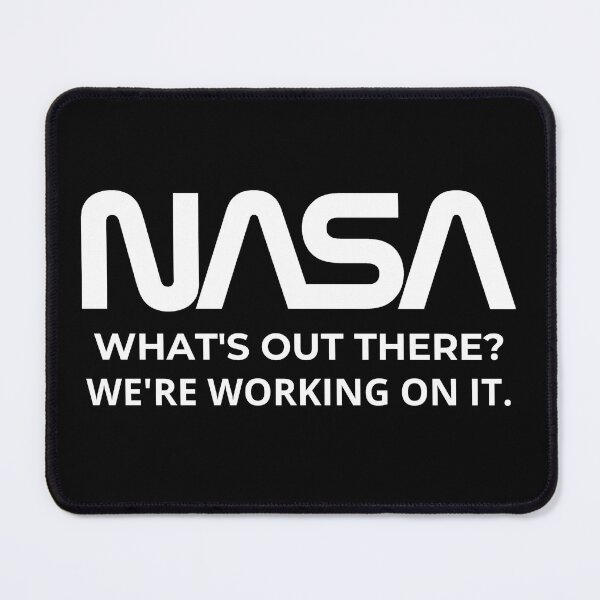 Item preview, What’s out there? We’re working on it. NASA – National Aeronautics and Space Administration, U.S.A. designed and sold by Kevin de La Tour.