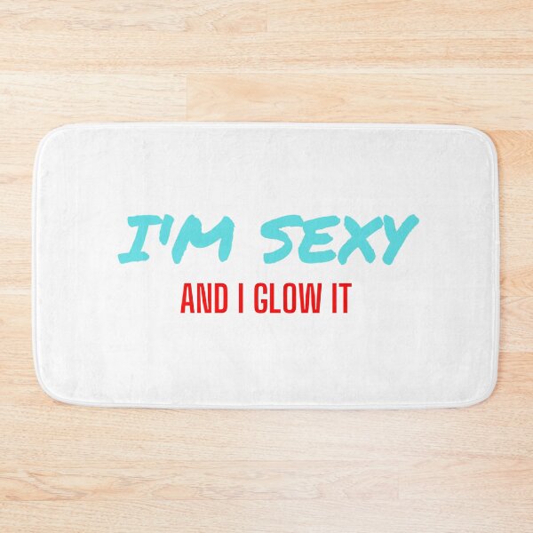 Item preview, i'm sexy and i glow it designed and sold by DareRabbit.