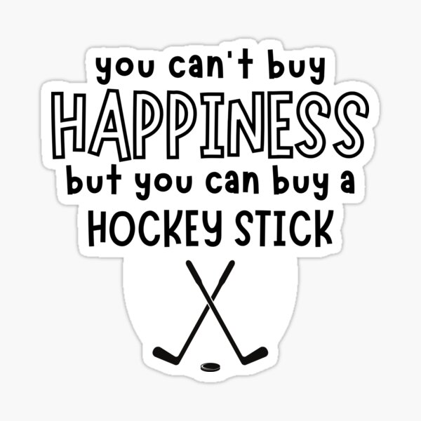 Item preview, You can't buy happiness but you can buy a hockey stick designed and sold by TheGreenGoat.