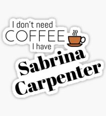 I Have Sabrina Carpenter Sticker