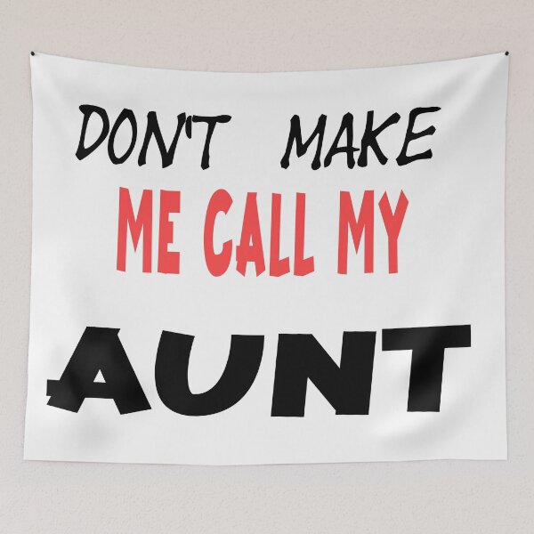 Item preview, DON'T MAKE ME  CALL MY AUNT T-SHIRT,baby t-shirt,aunt gift designed and sold by OUSS  SQUARE⭐⭐⭐⭐⭐.