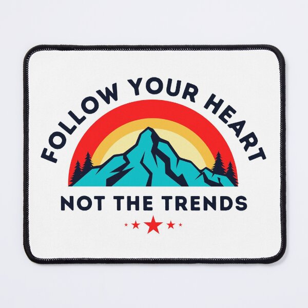 Item preview, follow your heart, not the trends designed and sold by DareRabbit.