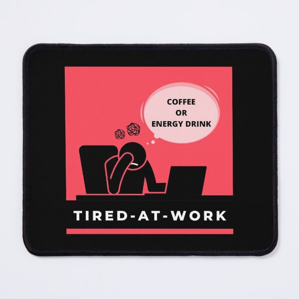 Item preview, Tired at Work designed and sold by westenfield.