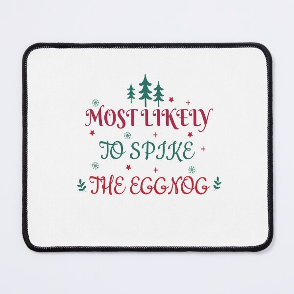 Item preview, Most Likely To Spike The Eggnog - Funny Quote Christmas lover Men Women Boys Girls Kids Birthday Gift  designed and sold by ChanUus.