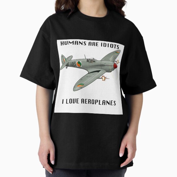 Item preview, Humans are idiots I love aeroplanes  Supermarine Seafire Irish Army Air Corps designed and sold by HushKit.