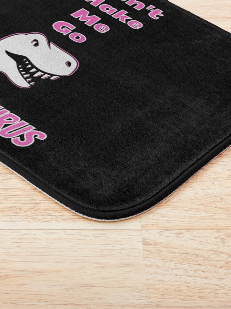 Discover Don't Mess With Mamasaurus Trex Bath Mat