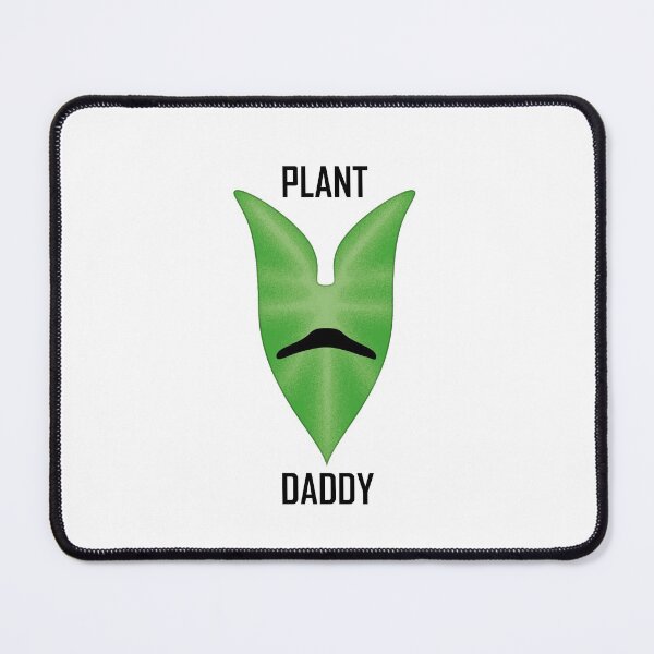 Item preview, Plant daddy designed and sold by ArrogantMendel.