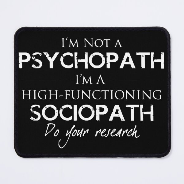Item preview, I'm Not A Psychopath v2.0 designed and sold by obsidiandream.