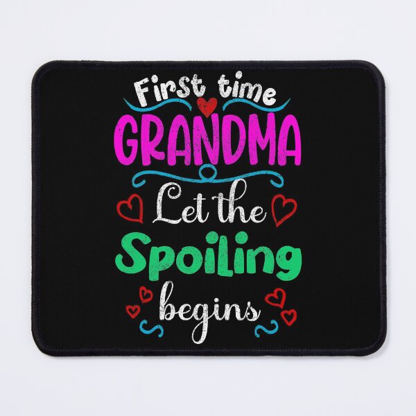 Item preview, First Time Grandma Let the Spoiling Begins, New Grandmother Design designed and sold by orangeblue21.