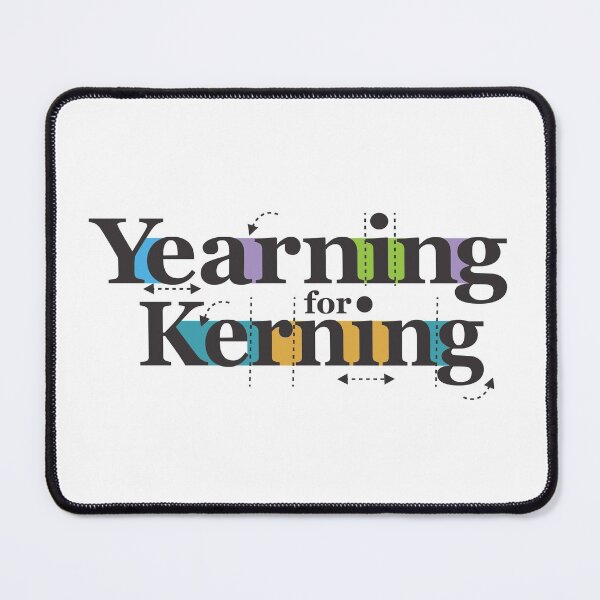 Item preview, Yearning for Kerning designed and sold by Beachhead.