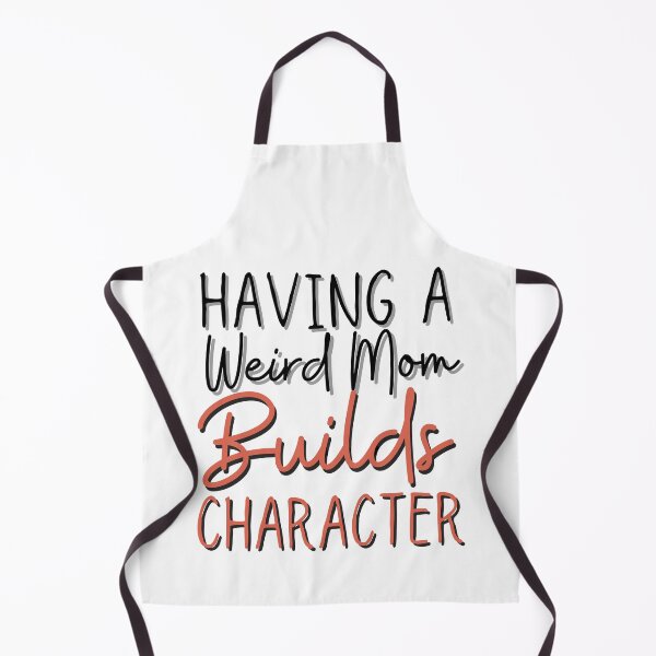 Item preview, Having a weird mom builds character designed and sold by ronaldsonou.