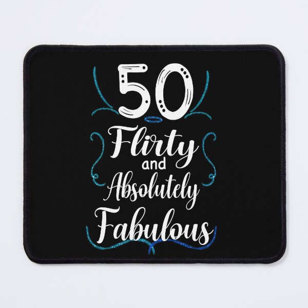 Item preview, Fifty, Flirty and Absolutely Fabulous, Birthday Design designed and sold by orangeblue21.