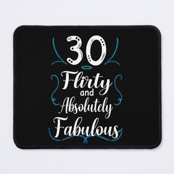 Item preview, Thirty, Flirty and Absolutely Fabulous, Birthday Design designed and sold by orangeblue21.