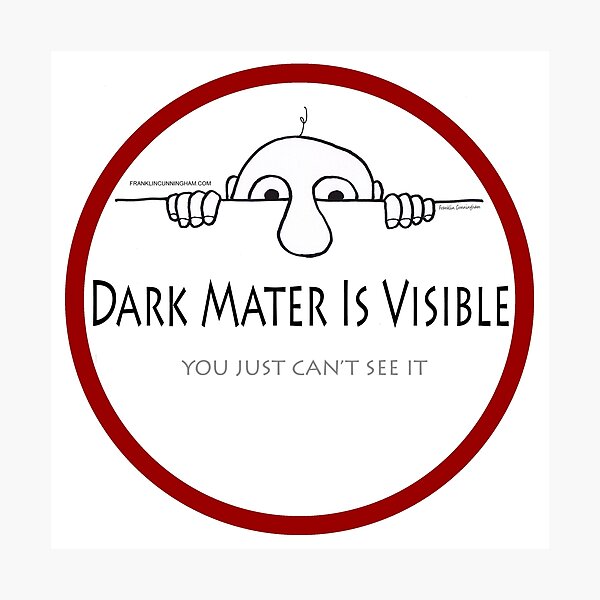 Dark Mater Is Visible Photographic Print