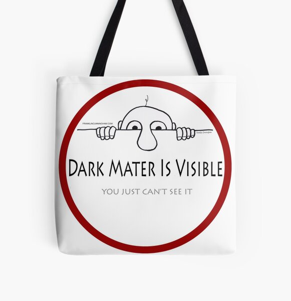 Dark Mater Is Visible All Over Print Tote Bag