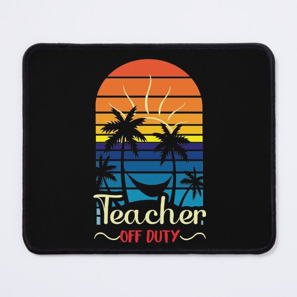 Item preview, Teacher Off Duty, Teacher Summer Vacation designed and sold by orangeblue21.