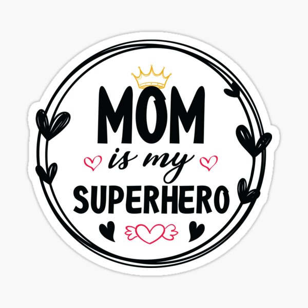 "MOM Is My Superhero" Sticker for Sale by ArtOneDesign Redbubble