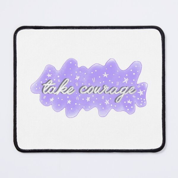 Item preview, “Take Courage” Quote designed and sold by marmontoast.