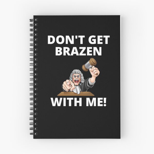 Item preview, Don't Get Brazen With Me! Judge Telling Prosecutor, Funny T-Shirt, Essential T-Shirt designed and sold by JoesCornerStore.