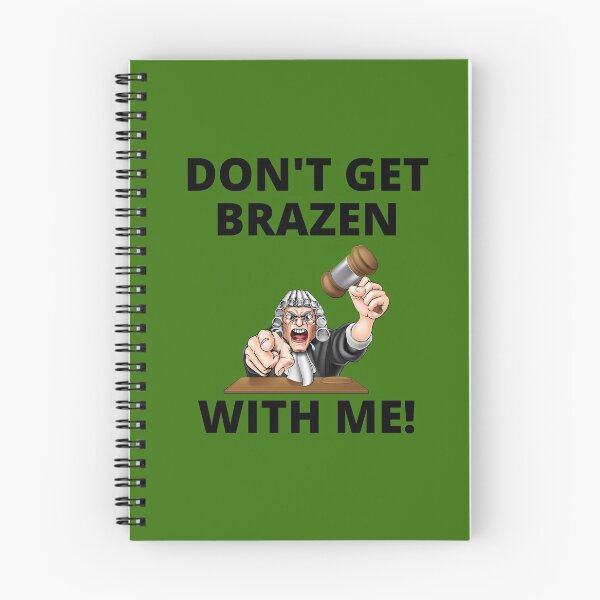 Item preview, Don't Get Brazen With Me! Judge Telling Prosecutor, Funny T-Shirt, Essential T-Shirt designed and sold by JoesCornerStore.