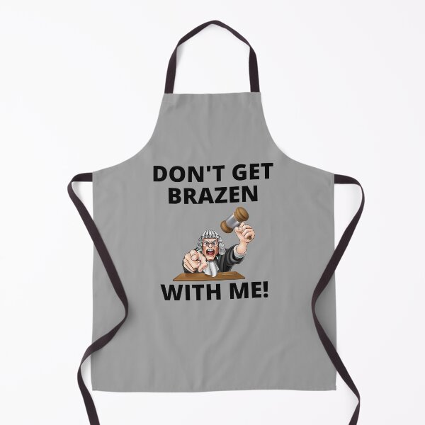 Item preview, Don't Get Brazen With Me! Judge Telling Prosecutor, Funny T-Shirt, Essential T-Shirt designed and sold by JoesCornerStore.