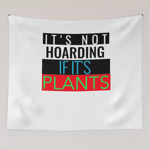 Item preview, IT'S NOT HOARDING IF IT'S PLANTS T-SHIRT/STICKER  designed and sold by BestCoolStuff.