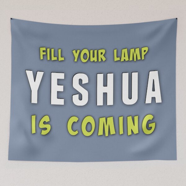 Item preview, Fill Your Lamp Yeshua Is Coming The Rapture The Second Coming of Jesus designed and sold by TheKingdomAttic.