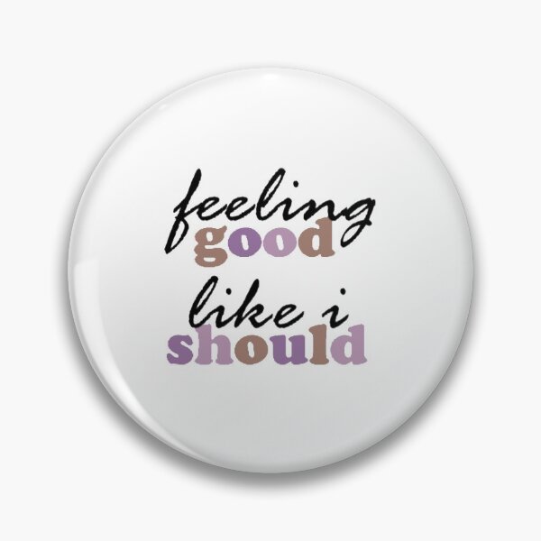 Item preview, feeling good like I should design designed and sold by violetsareblue8.