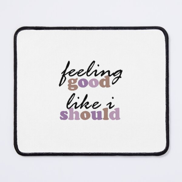 Item preview, feeling good like I should design designed and sold by violetsareblue8.
