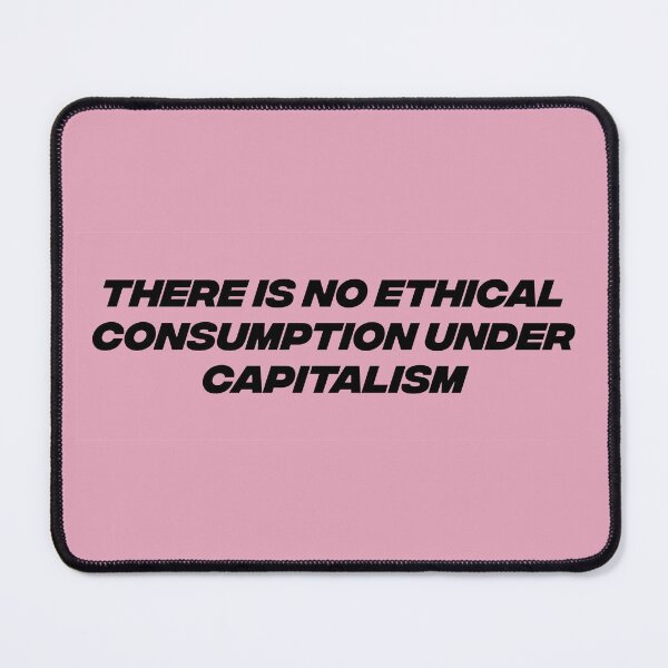 Item preview, No Ethical Consumption Under Capitalism - Capitalist designed and sold by Picket Club.
