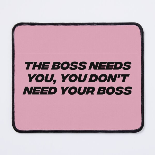 Item preview, Boss Needs You, You Don't Need Your Boss - Workers Rights designed and sold by Picket Club.