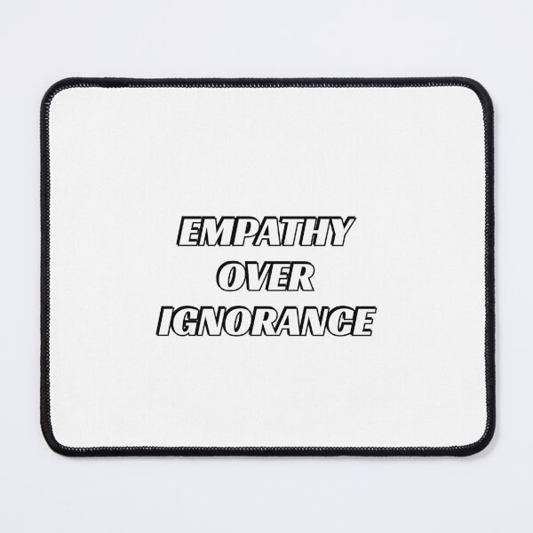 Item preview, Empathy over ignorance designed and sold by Inspirationmotivation.